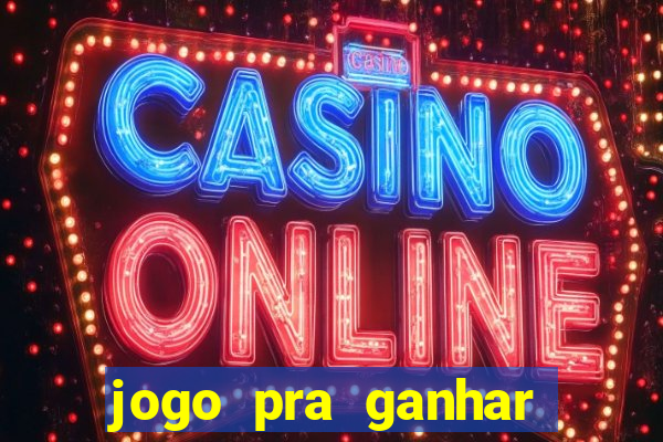 jogo pra ganhar dinheiro sem depositar